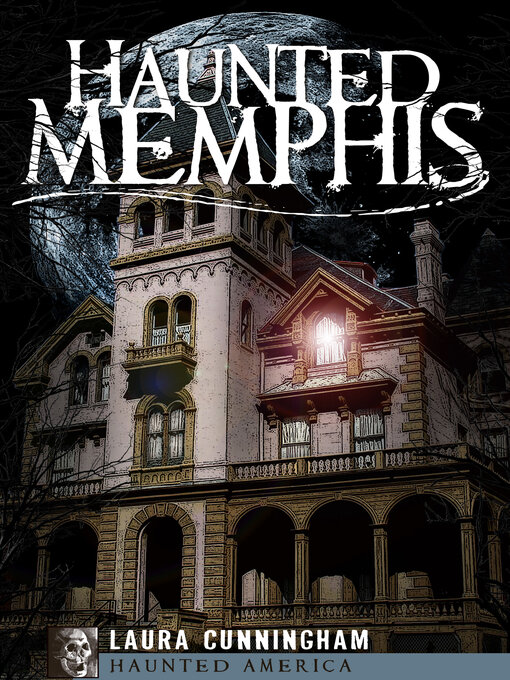 Title details for Haunted Memphis by Laura Cunningham - Available